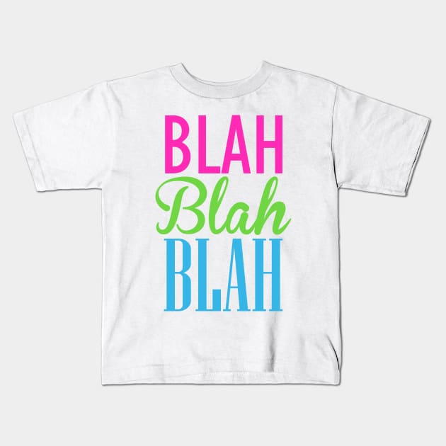 Blah Blah Blah Kids T-Shirt by DavesTees